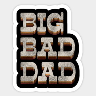 BIG BAD DAD Retro 70's Sticker